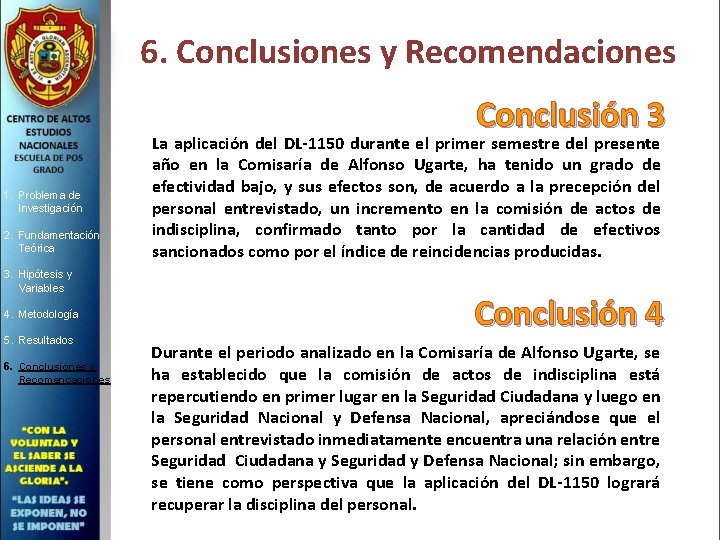 6. Conclusiones y Recomendaciones Conclusión 3 1. Problema de Investigación 2. Fundamentación Teórica 3.