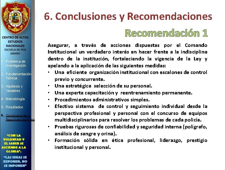 6. Conclusiones y Recomendaciones Recomendación 1 1. Problema de Investigación 2. Fundamentación Teórica 3.