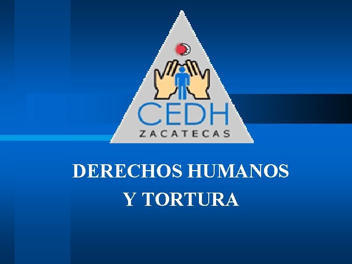 DERECHOS HUMANOS Y TORTURA 