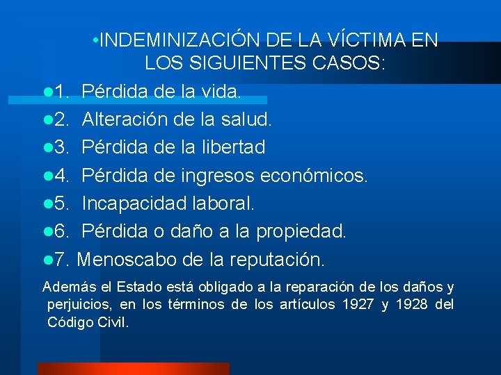  • INDEMINIZACIÓN DE LA VÍCTIMA EN LOS SIGUIENTES CASOS: l 1. Pérdida de