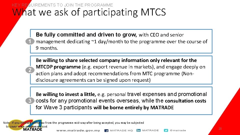 KEY REQUIREMENTS TO JOIN THE PROGRAMME What we ask of participating MTCS Be fully