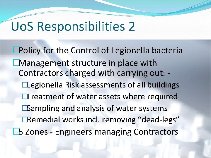 Uo. S Responsibilities 2 �Policy for the Control of Legionella bacteria �Management structure in