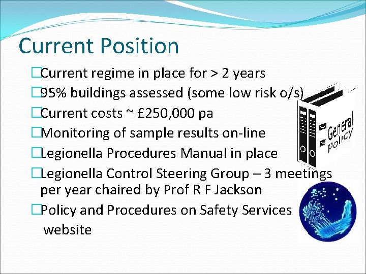 Current Position �Current regime in place for > 2 years � 95% buildings assessed