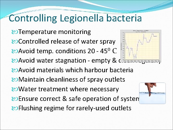 Controlling Legionella bacteria Temperature monitoring Controlled release of water spray Avoid temp. conditions 20