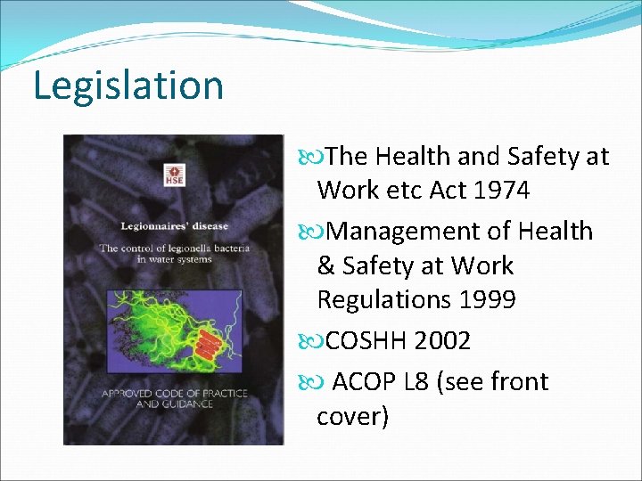 Legislation The Health and Safety at Work etc Act 1974 Management of Health &