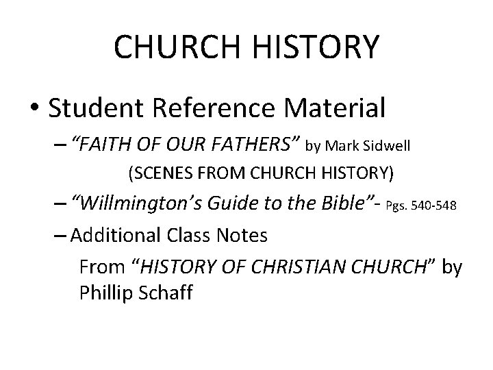 CHURCH HISTORY • Student Reference Material – “FAITH OF OUR FATHERS” by Mark Sidwell