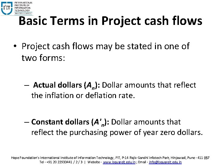 Basic Terms in Project cash flows • Project cash flows may be stated in Basic Terms in Project cash flows • Project cash flows may be stated in