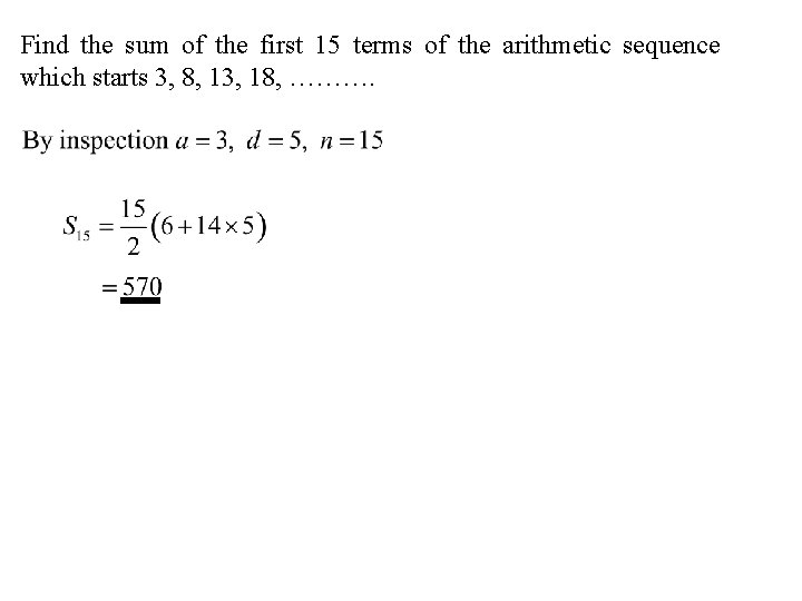 Find the sum of the first 15 terms of the arithmetic sequence which starts