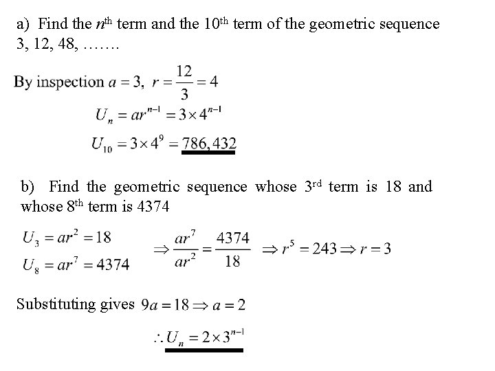 a) Find the nth term and the 10 th term of the geometric sequence