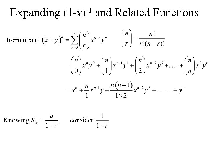 Expanding (1 -x)-1 and Related Functions Remember: 