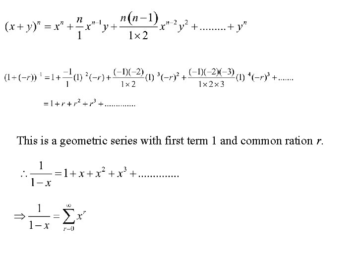 This is a geometric series with first term 1 and common ration r. 