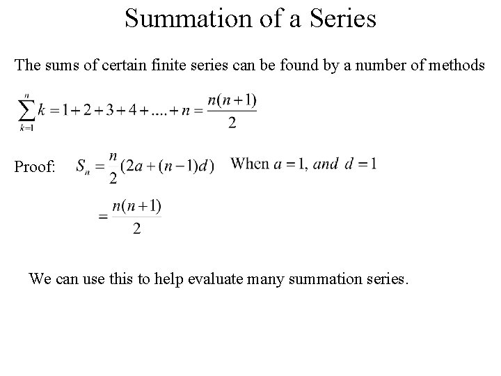 Summation of a Series The sums of certain finite series can be found by
