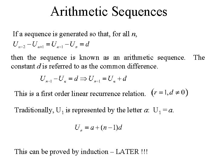 Arithmetic Sequences If a sequence is generated so that, for all n, then the