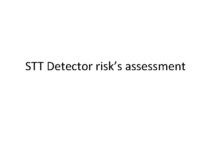 STT Detector risk’s assessment 