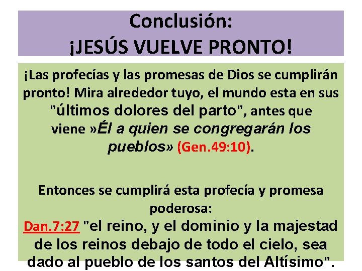 Conclusión: ¡JESÚS VUELVE PRONTO! ¡Las profecías y las promesas de Dios se cumplirán pronto!