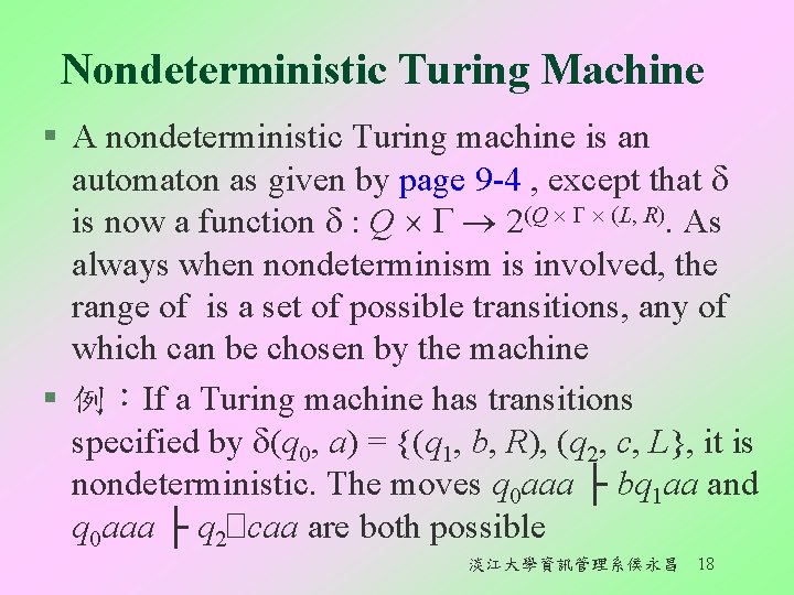 Nondeterministic Turing Machine § A nondeterministic Turing machine is an automaton as given by