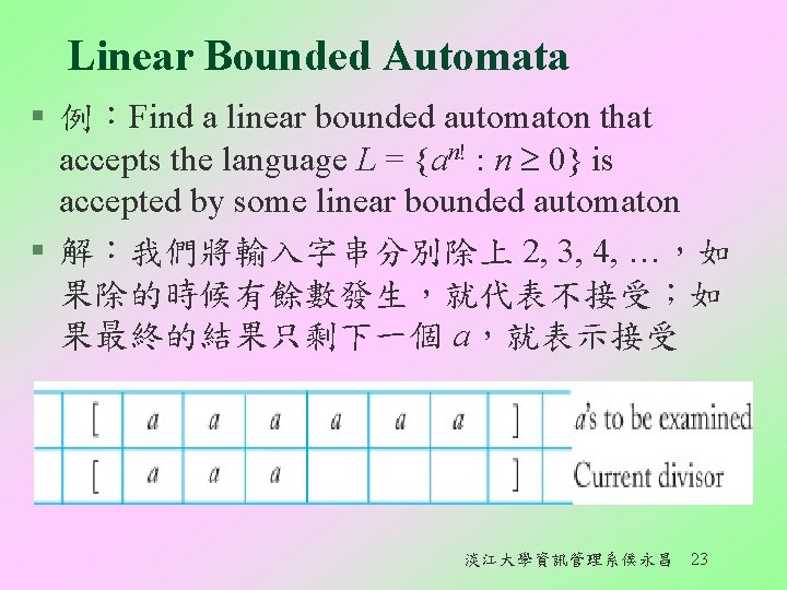 Linear Bounded Automata § 例︰Find a linear bounded automaton that accepts the language L