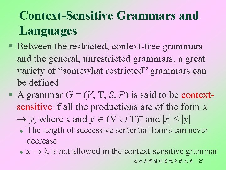 Context-Sensitive Grammars and Languages § Between the restricted, context-free grammars and the general, unrestricted