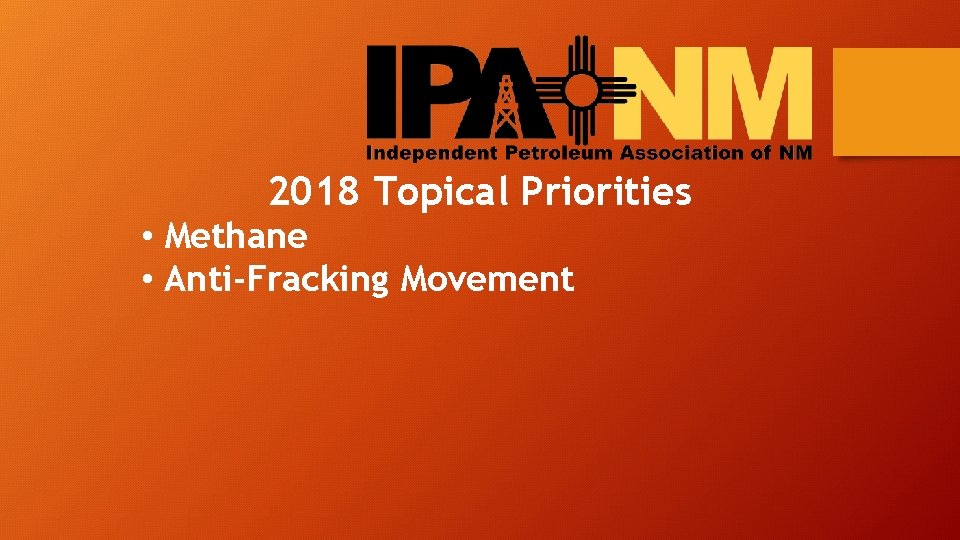 2018 Topical Priorities • Methane • Anti-Fracking Movement 