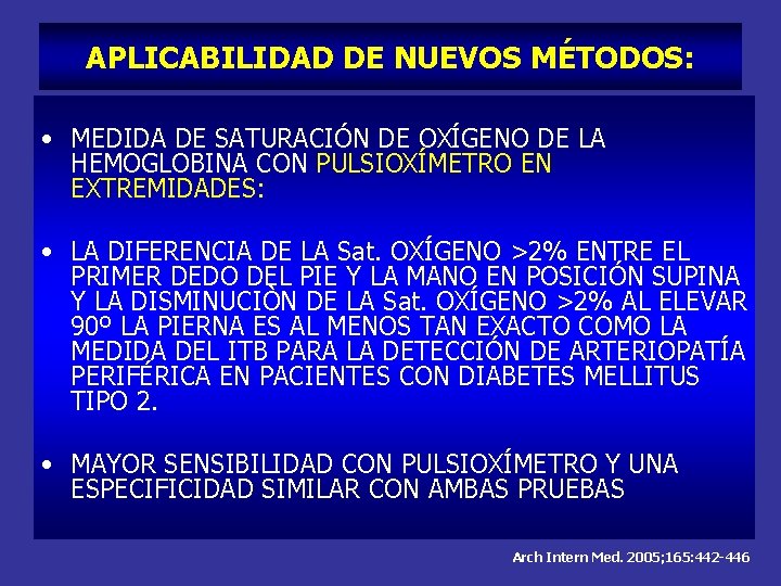 APLICABILIDAD DE NUEVOS MÉTODOS: • MEDIDA DE SATURACIÓN DE OXÍGENO DE LA HEMOGLOBINA CON