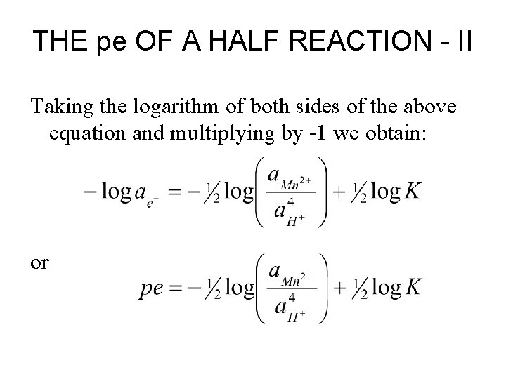 THE pe OF A HALF REACTION - II Taking the logarithm of both sides
