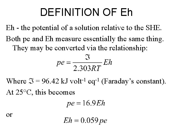 DEFINITION OF Eh Eh - the potential of a solution relative to the SHE.