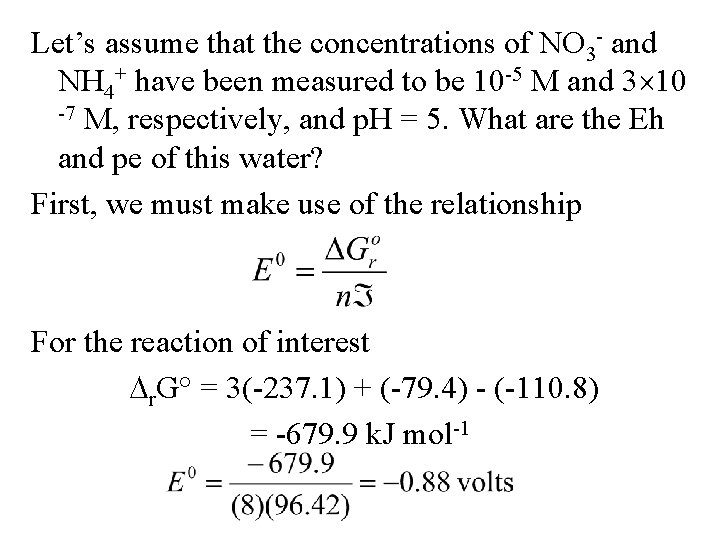 Let’s assume that the concentrations of NO 3 - and NH 4+ have been