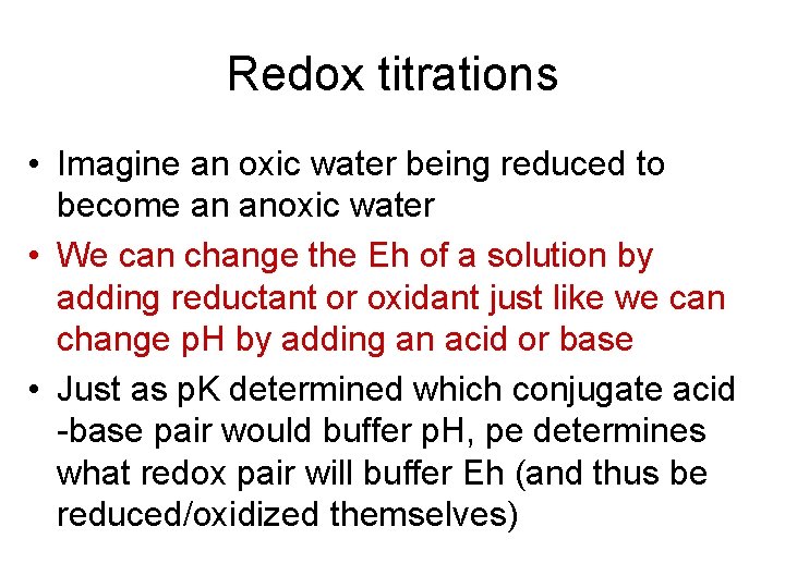 Redox titrations • Imagine an oxic water being reduced to become an anoxic water