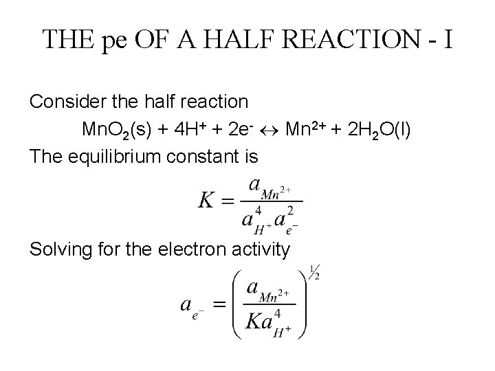 THE pe OF A HALF REACTION - I Consider the half reaction Mn. O