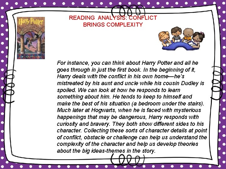 READING ANALYSIS: CONFLICT BRINGS COMPLEXITY For instance, you can think about Harry Potter and READING ANALYSIS: CONFLICT BRINGS COMPLEXITY For instance, you can think about Harry Potter and