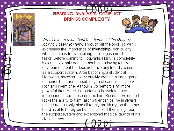 READING ANALYSIS: CONFLICT BRINGS COMPLEXITY We also learn a lot about themes of the READING ANALYSIS: CONFLICT BRINGS COMPLEXITY We also learn a lot about themes of the