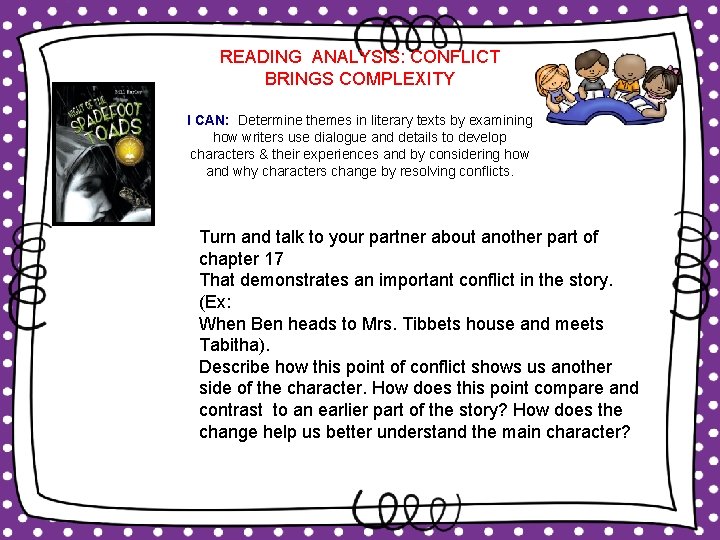 READING ANALYSIS: CONFLICT BRINGS COMPLEXITY I CAN: Determine themes in literary texts by examining READING ANALYSIS: CONFLICT BRINGS COMPLEXITY I CAN: Determine themes in literary texts by examining