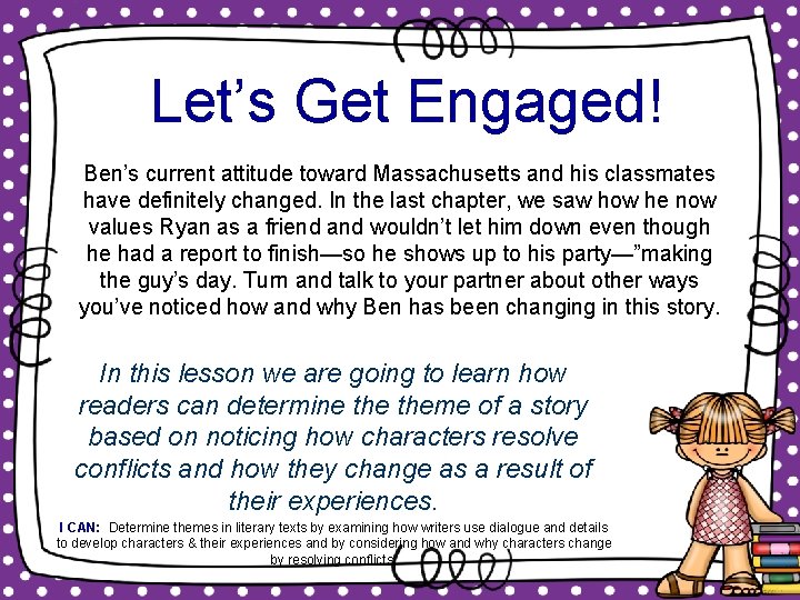 Let’s Get Engaged! Ben’s current attitude toward Massachusetts and his classmates have definitely changed. Let’s Get Engaged! Ben’s current attitude toward Massachusetts and his classmates have definitely changed.