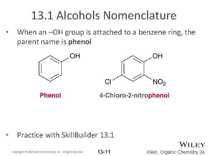 13. 1 Alcohols Nomenclature • When an –OH group is attached to a benzene