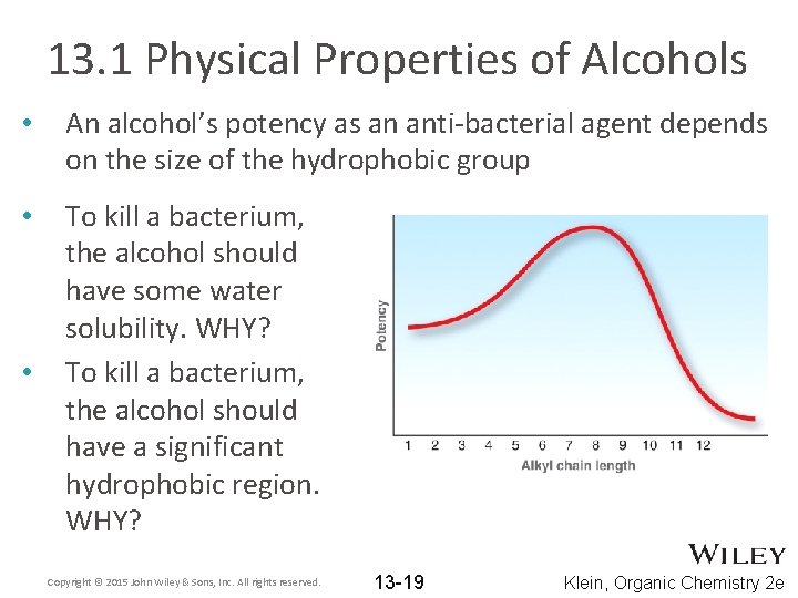 13. 1 Physical Properties of Alcohols • An alcohol’s potency as an anti-bacterial agent