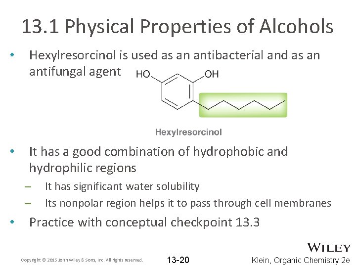 13. 1 Physical Properties of Alcohols • Hexylresorcinol is used as an antibacterial and