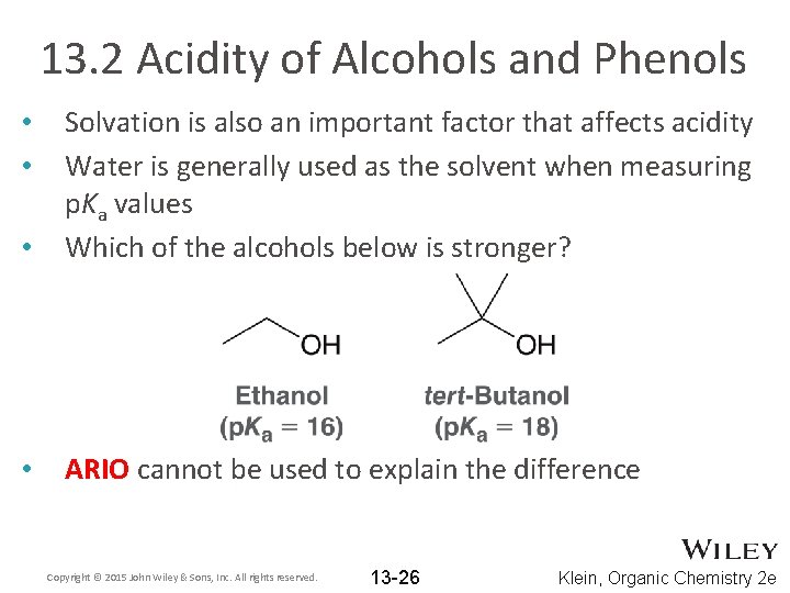 13. 2 Acidity of Alcohols and Phenols • Solvation is also an important factor