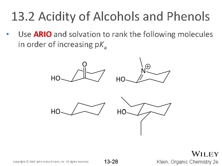 13. 2 Acidity of Alcohols and Phenols • Use ARIO and solvation to rank