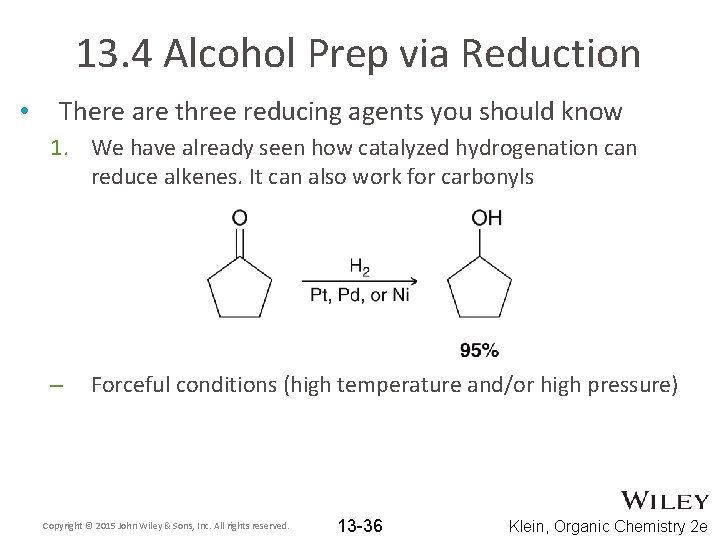 13. 4 Alcohol Prep via Reduction • There are three reducing agents you should