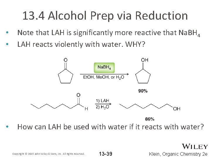 13. 4 Alcohol Prep via Reduction • • Note that LAH is significantly more