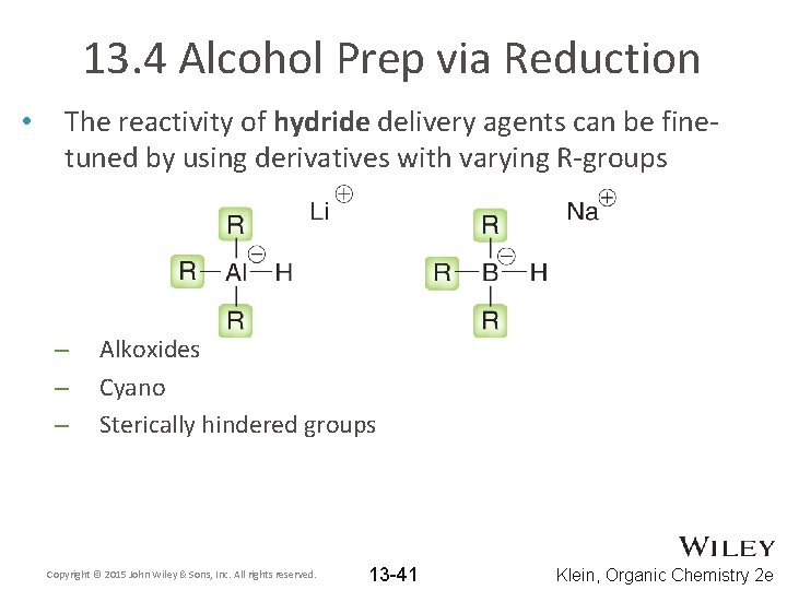 13. 4 Alcohol Prep via Reduction • The reactivity of hydride delivery agents can