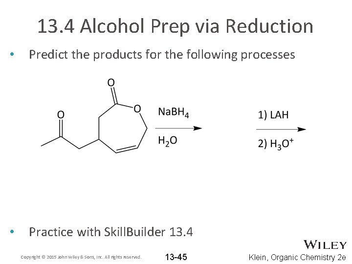 13. 4 Alcohol Prep via Reduction • Predict the products for the following processes
