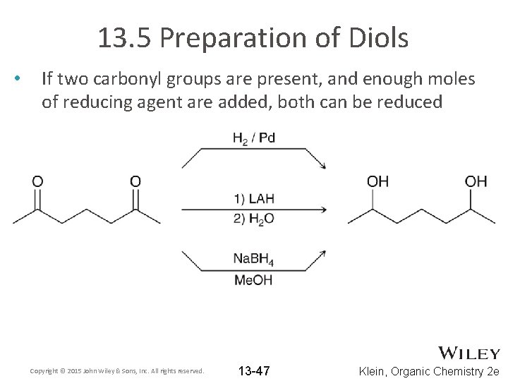 13. 5 Preparation of Diols • If two carbonyl groups are present, and enough