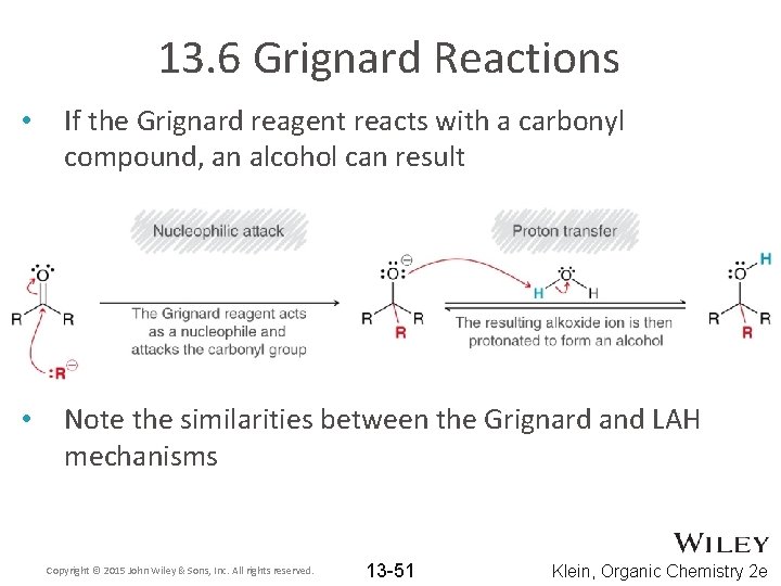 13. 6 Grignard Reactions • If the Grignard reagent reacts with a carbonyl compound,