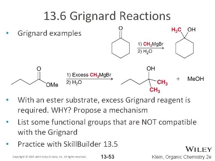 13. 6 Grignard Reactions • Grignard examples • With an ester substrate, excess Grignard