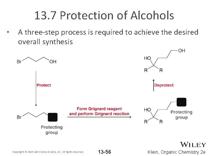 13. 7 Protection of Alcohols • A three-step process is required to achieve the