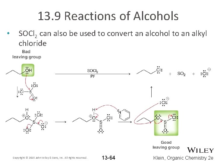 13. 9 Reactions of Alcohols • SOCl 2 can also be used to convert