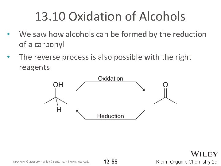 13. 10 Oxidation of Alcohols • • We saw how alcohols can be formed
