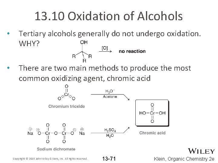 13. 10 Oxidation of Alcohols • Tertiary alcohols generally do not undergo oxidation. WHY?