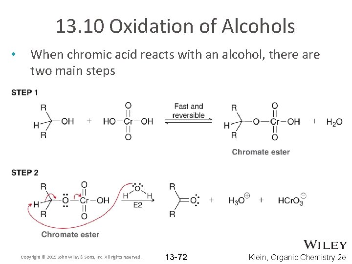 13. 10 Oxidation of Alcohols • When chromic acid reacts with an alcohol, there
